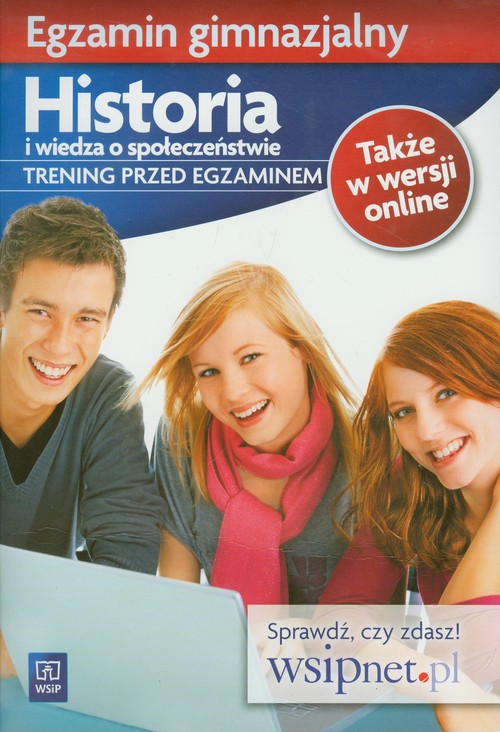 Historia. Historia i wiedza o społeczeństwie. Trening przed egzaminem. Egzamin gimnazjalny. Klasa 1-3. Materiały pomocnicze - gimnazjum