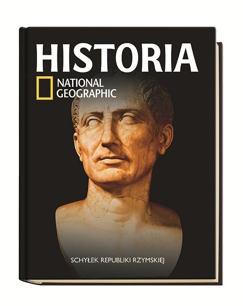 Historia National Geographic. Tom 12. Schyłek republiki rzymskiej