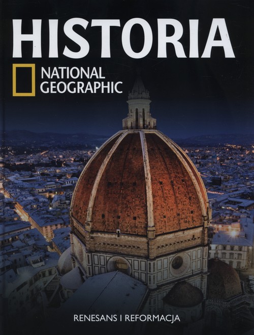 Historia National Geographic. Tom 23. Renesans i reformacja