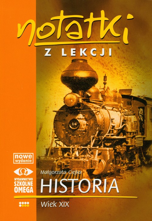 Historia. Notatki z lekcji. Wiek XIX. Materiały pomocnicze - szkoła ponadgimnazjalna