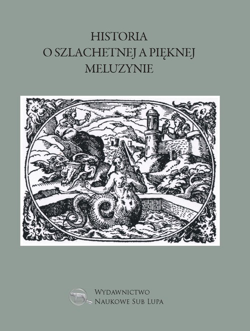 Historia o szlachetnej a pięknej Meluzynie