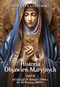 Historia Objawień Maryjnych Tom 3