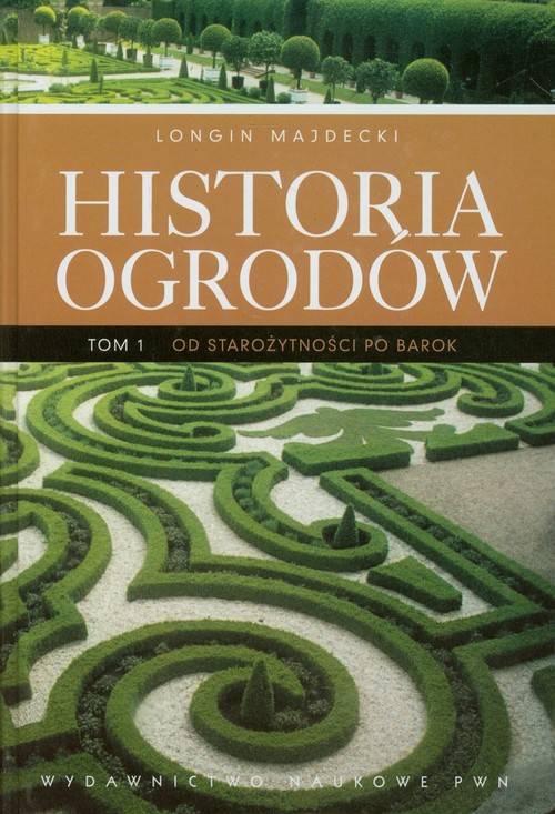 Historia ogrodów Tom 1