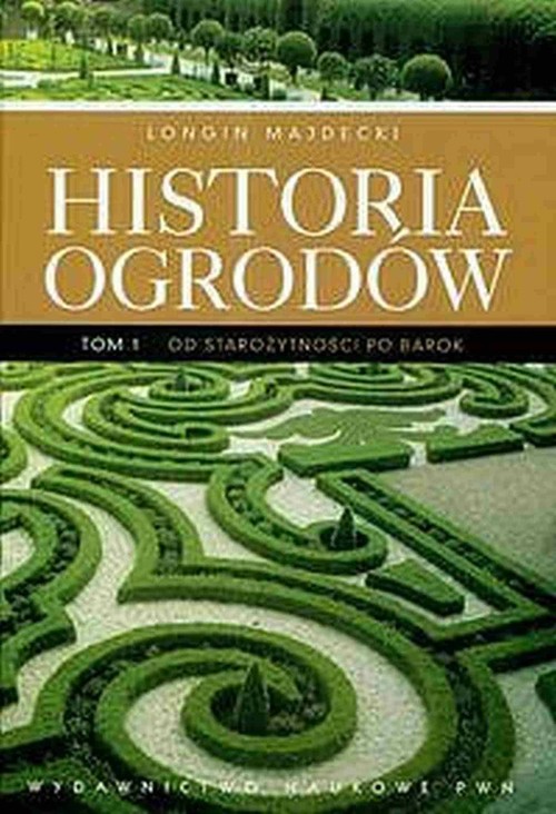 Historia ogrodów Tom 1