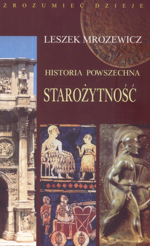 Historia powszechna. Starożytność. Zrozumieć dzieje