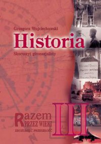 Historia, Razem przez wieki 3, zrozumieć przeszłość - skoroszyt gimnazjalisty, klasa 3, gimnazjum