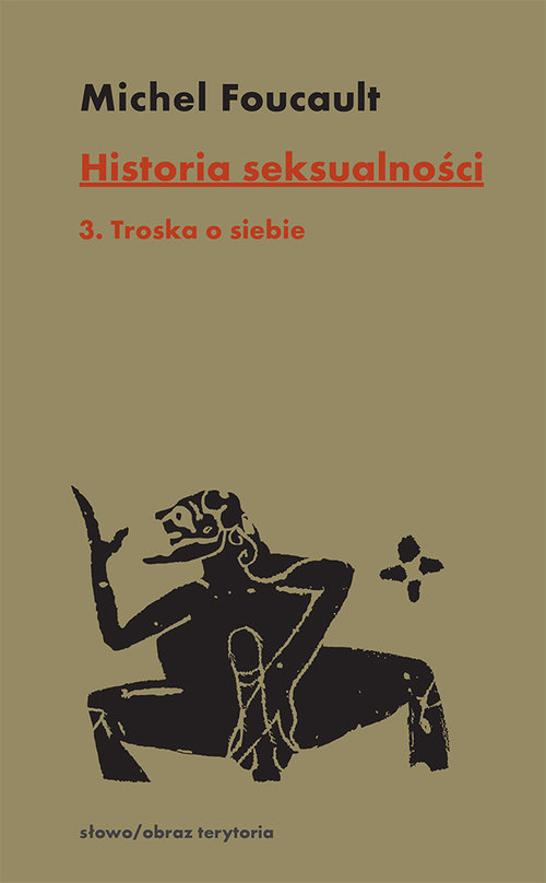Historia seksualności Tom 3 Troska o siebie
