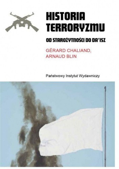 Historia terroryzmu Od starożytności do Da'isz
