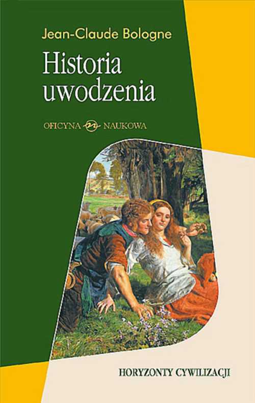 Historia uwodzenia. Horyzonty cywilizacji