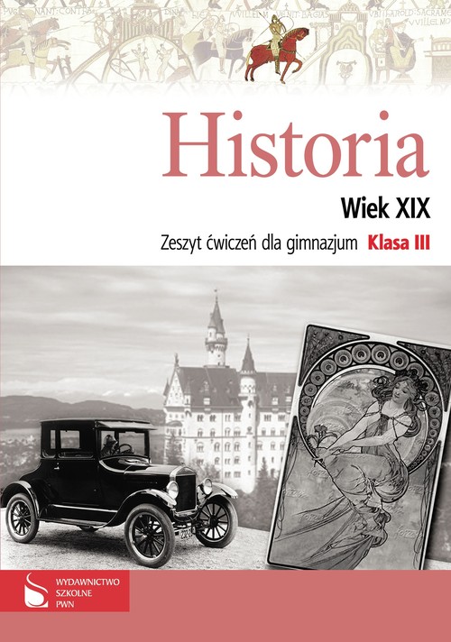 Historia. Wiek XIX. Klasa 3. Zeszyt ćwiczeń - gimnazjum