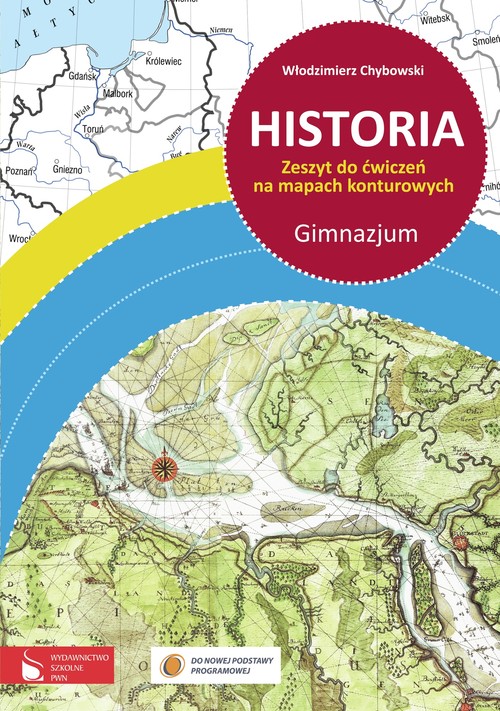 Historia. Zeszyt do ćwiczeń na mapach konturowych. Klasa 1-3. Materiały pomocnicze - gimnazjum