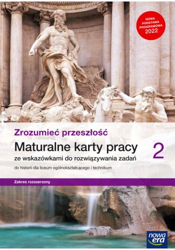 Historia Zrozumieć przeszłość 2 Maturalne karty pracy ze wskazówkami do rozwiązywania zadań Zakres r