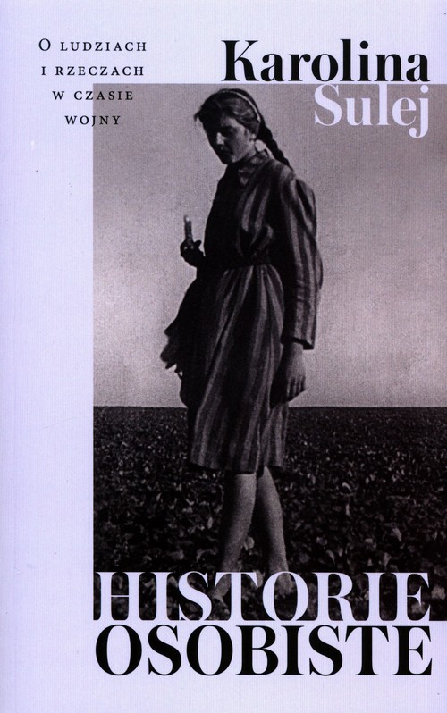 Historie osobiste O ludziach i rzeczach w czasie wojny