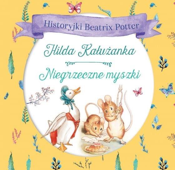 Historyjki Beatrix Potter Hilda Kałużanka Niegrzeczne myszki