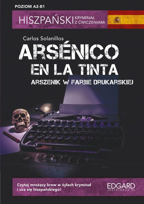 Hiszpański Kryminał z ćwiczeniami Arsénico en la tinta