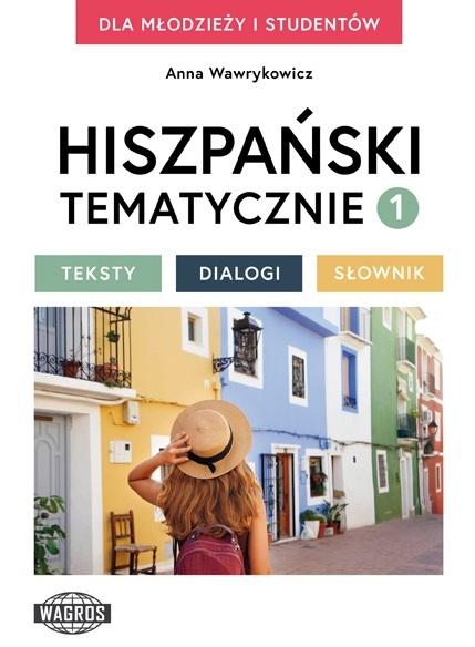 Hiszpański tematycznie 1 Teksty Dialogi Słownik