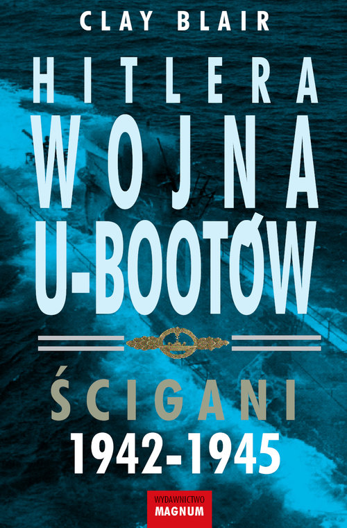 Hitlera wojna u-bootów. Ścigani 1942-1945