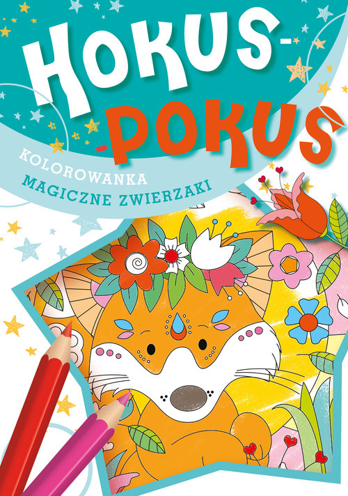 Hokus-pokus Kolorowanka Magiczne zwierzaki