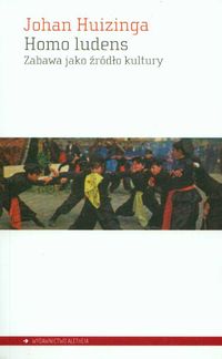 Homo ludens Zabawa jako źródło kultury