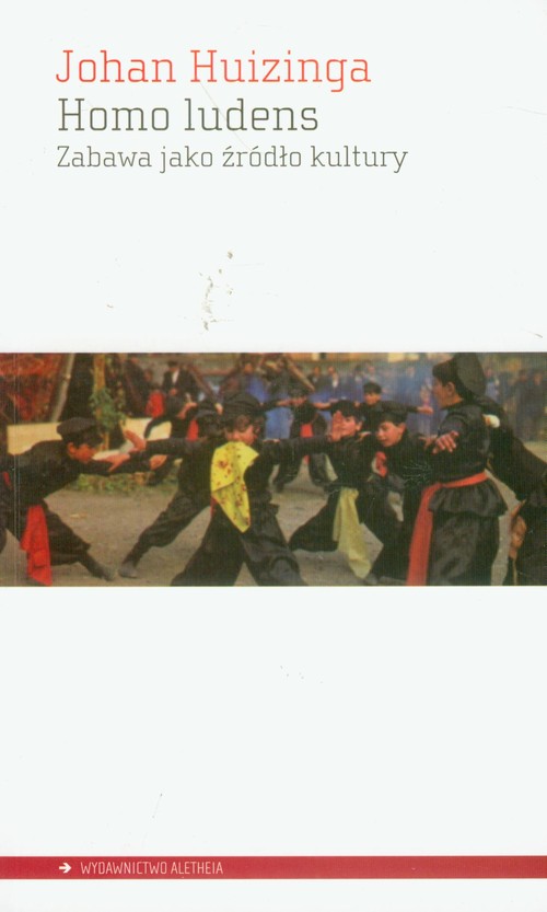 Homo Ludens. Zabawa jako źródło kultury