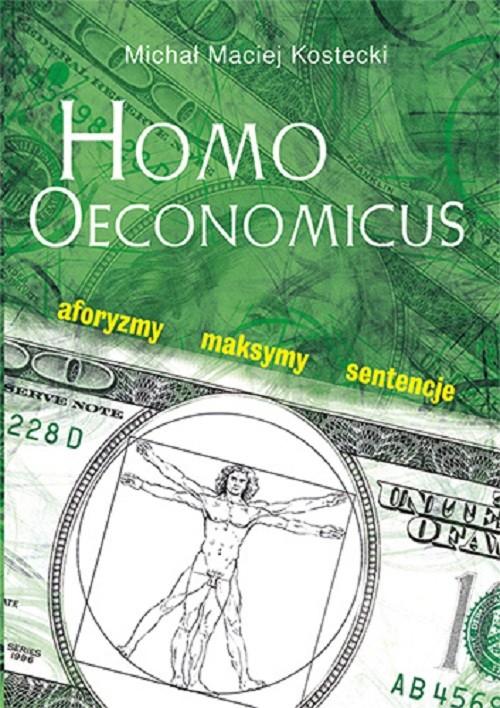 Homo Oeconomicus. Aforyzmy, maksymy, sentencje