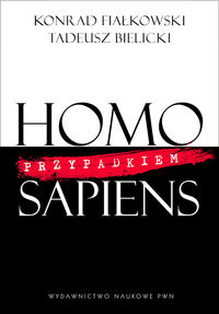 Homo przypadkiem sapiens