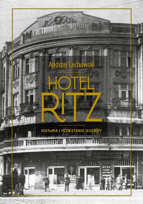 Hotel Ritz Historia i powstanie legendy