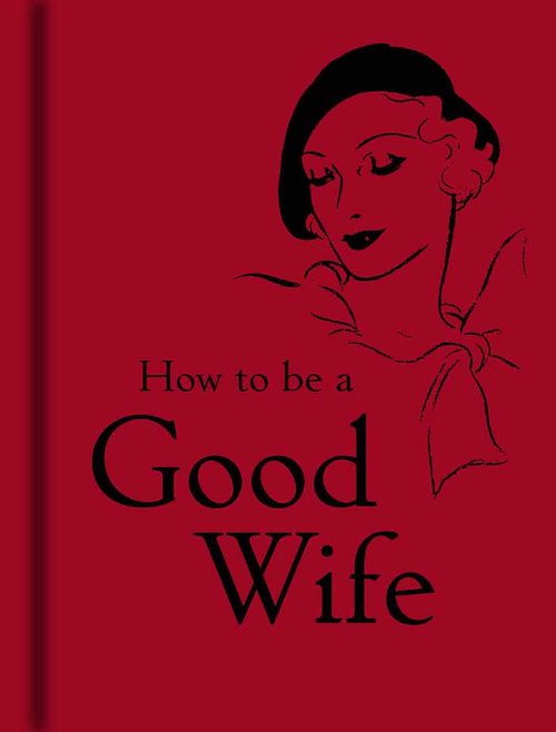 How to be a Good Wife