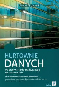 Hurtownie danych. Od przetwarzania analitycznego do raportowania