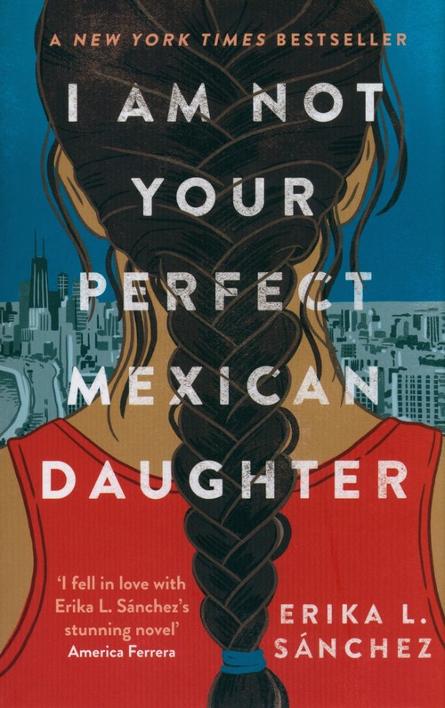 I Am Not Your Perfect Mexican Daughter