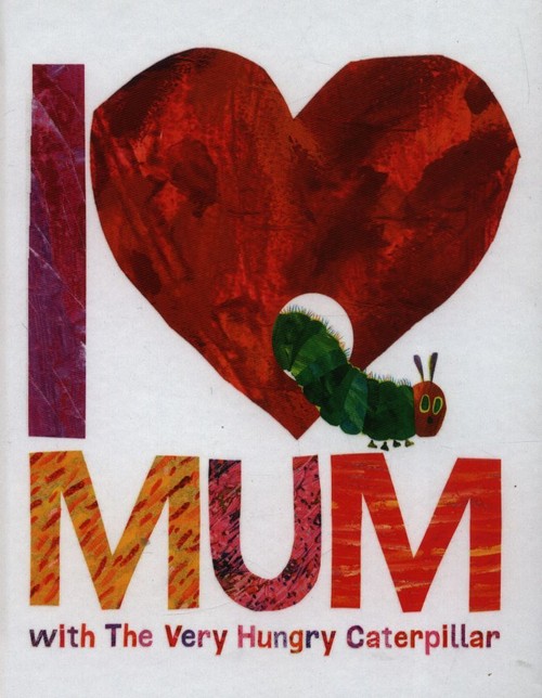 I Love Mum with The Very Hungry Caterpillar