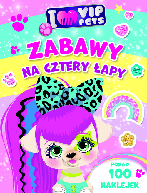I Love VIP Pets. Zabawy na cztery łapy