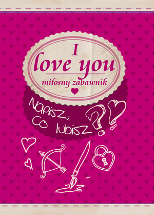 I love you miłosny zabawnik