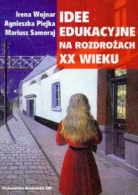 Idee edukacyjne na rozdrożach XX wieku