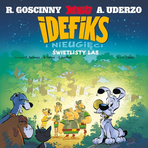 Idefiks i Nieugięci Świetlisty las Tom 6