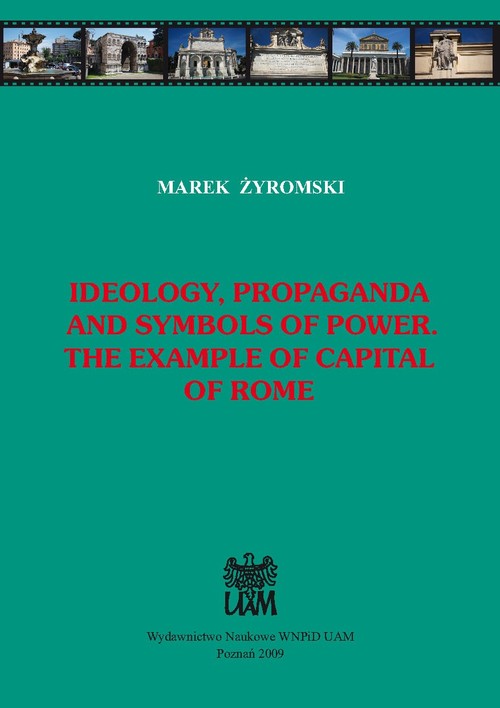 Ideology, propaganda and symbols of power. The example of capital of Rome