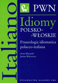 Idiomy polsko-włoskie Fraseologia idiomatica polacco-italiana