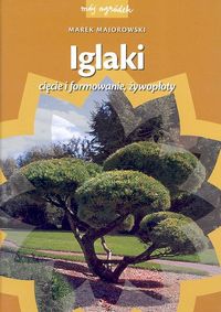 Iglaki - cięcie i formowanie, żywopłoty