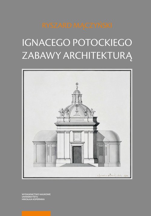 Ignacego Potockiego zabawy architekturą