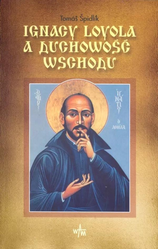 Ignacy Loyola a duchowość Wschodu