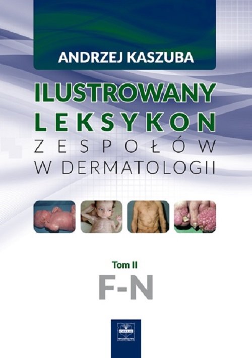 Ilustrowany leksykon zespołów w dermatologii Tom 2 F-N