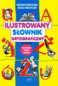 Ilustrowany słownik ortograficzny dla klas 1-4