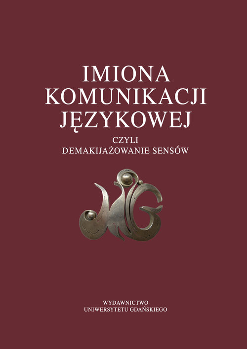 Imiona komunikacji językowej, czyli demakijażowanie sensów