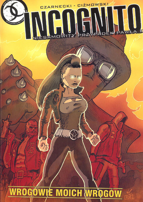 Incognito. Niesamowity przypadek Pawła K. Tom 2. Wrogowie moich wrogów