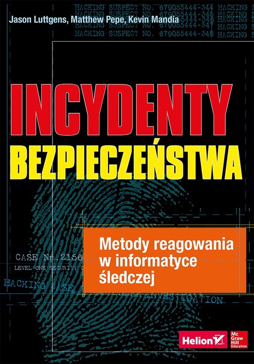 Incydenty bezpieczeństwa Metody reagowania w informatyce śledczej