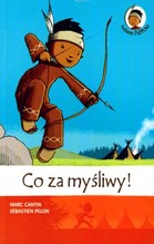 Indianin Nitou Co za myśliwy!