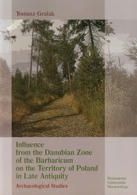 Influence from the Danubian Zone of the Barbaricum on the Territory of Poland in Late Antiquity