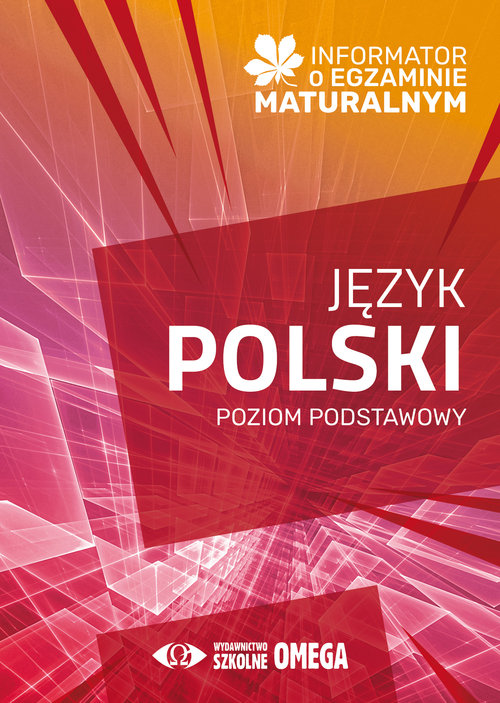 Informator o egzaminie maturalnym Język polski 2024/2025 Poziom podstawowy
