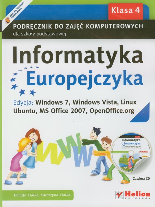 Informatyka Europejczyka. Edycja Windows 7, Windows Vista, Linux Ubuntu, MS Office 2007, OpenOffice.org. Klasa 4. Podręcznik (+CD) - szkoła podstawowa