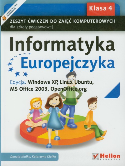 Informatyka. Informatyka Europejczyka. Edycja Windows XP, Linux Ubuntu, MS Office 2003, OpenOffice.org. Klasa 4. Zeszyt ćwiczeń - szkoła podstawowa